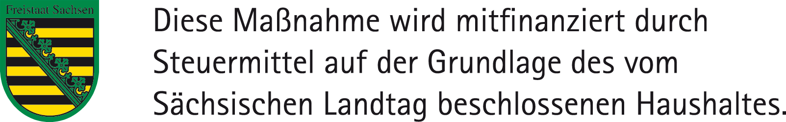 Diese Maßnahme wird mitfinanziert mit Steuermitteln auf Grundlage des vom Sächsischen Landtag beschlossenen Haushaltes.